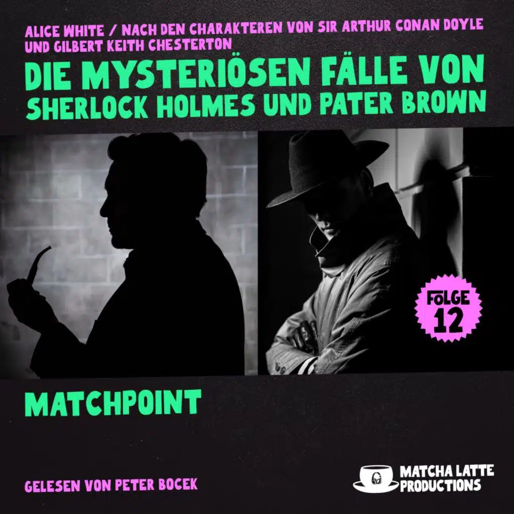 Kapitel 8 - Matchpoint (Die mysteriösen Fälle von Sherlock Holmes und Pater Brown, Folge 12)