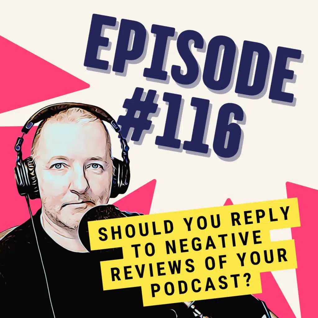 Should You Reply to Negative Reviews of Your Podcast?