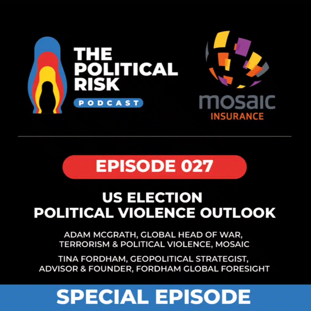 Special Ep: US Election Political Violence Outlook, with Tina Fordham & Mosaic's Adam McGrath