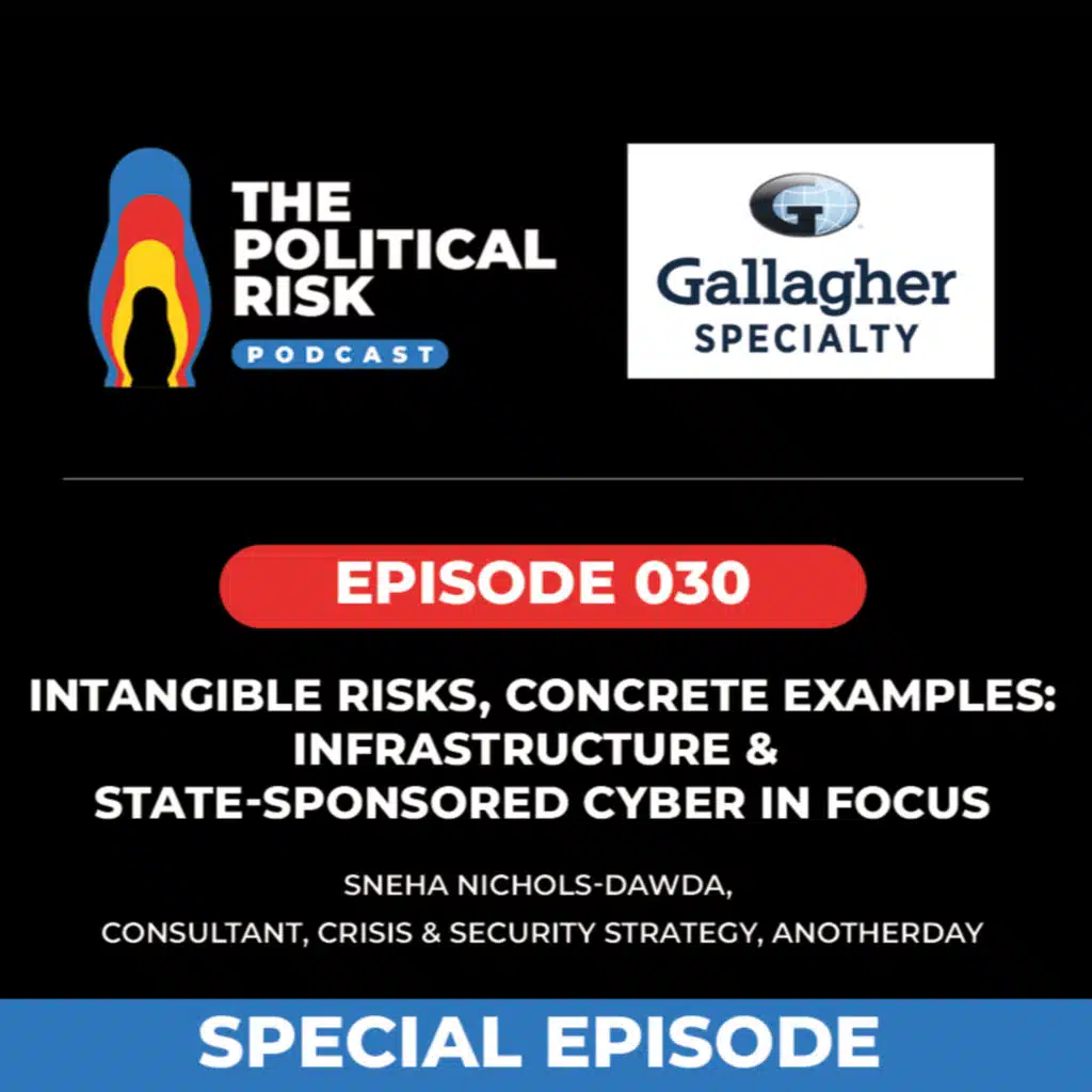 Special Ep: Intangible Risks, Concrete Examples – Infrastructure & State-Sponsored Cyber in Focus, with AnotherDay's Sneha Nichols‑Dawda