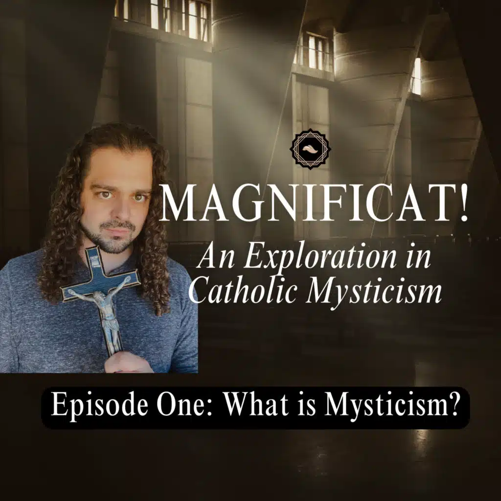 [Video] Magnificat! What is Mysticism?