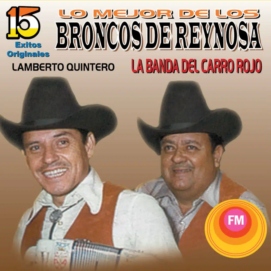 15 Éxitos Originales Lo Mejor de los Broncos de Reynosa