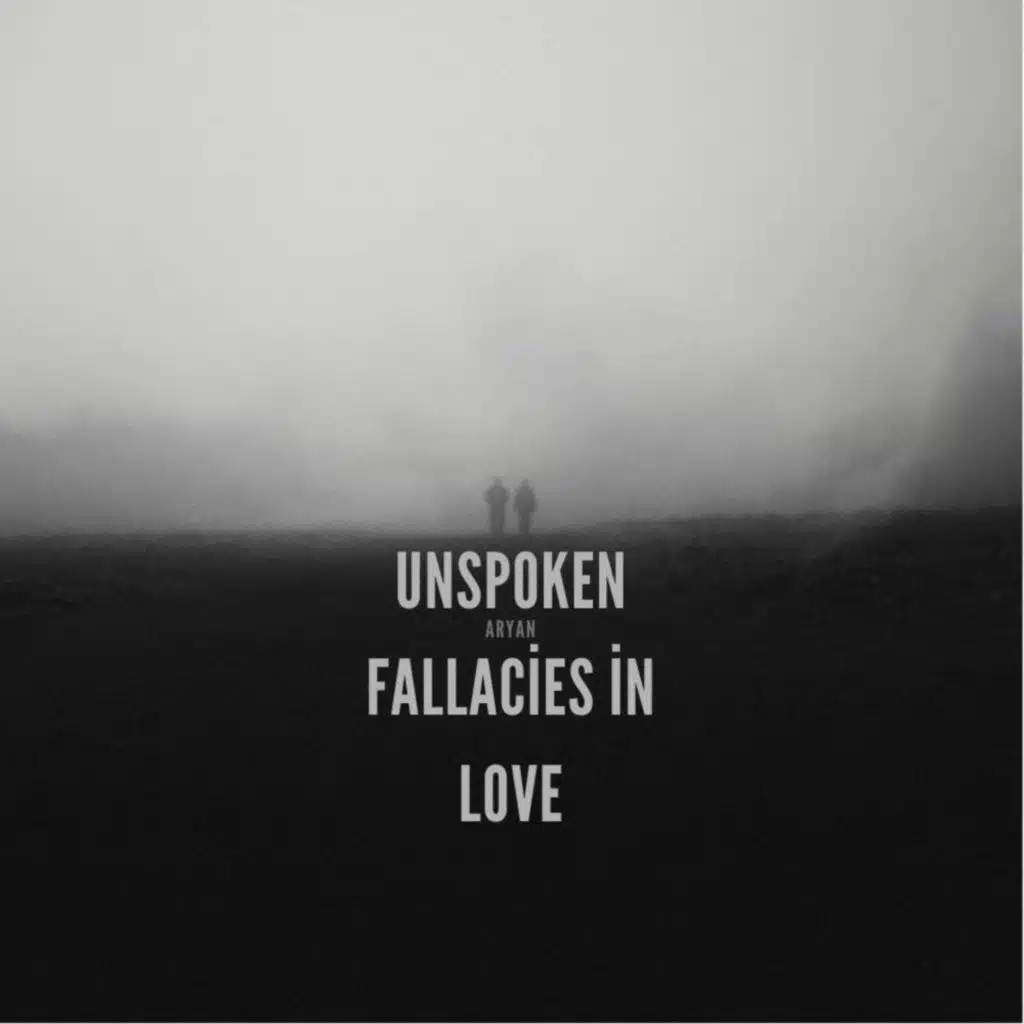 Unspoken Fallacies In Love