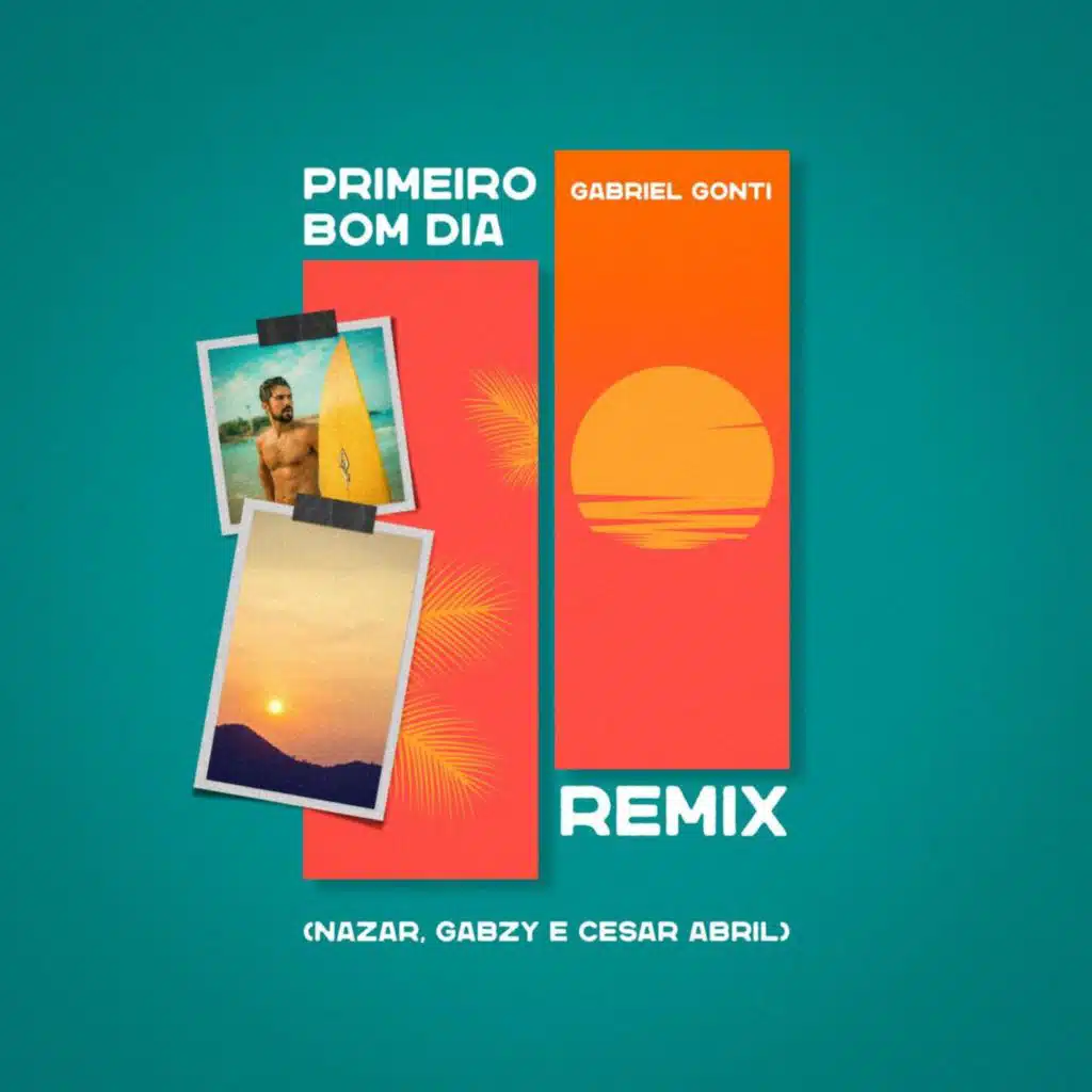 Primeiro Bom Dia (Remix) [feat. nazar, Gabzy & Cesar Abril]