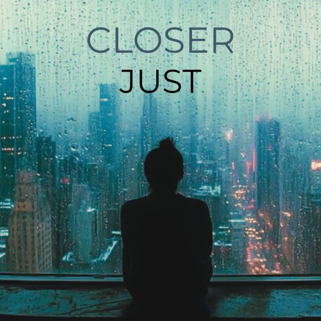 Closer