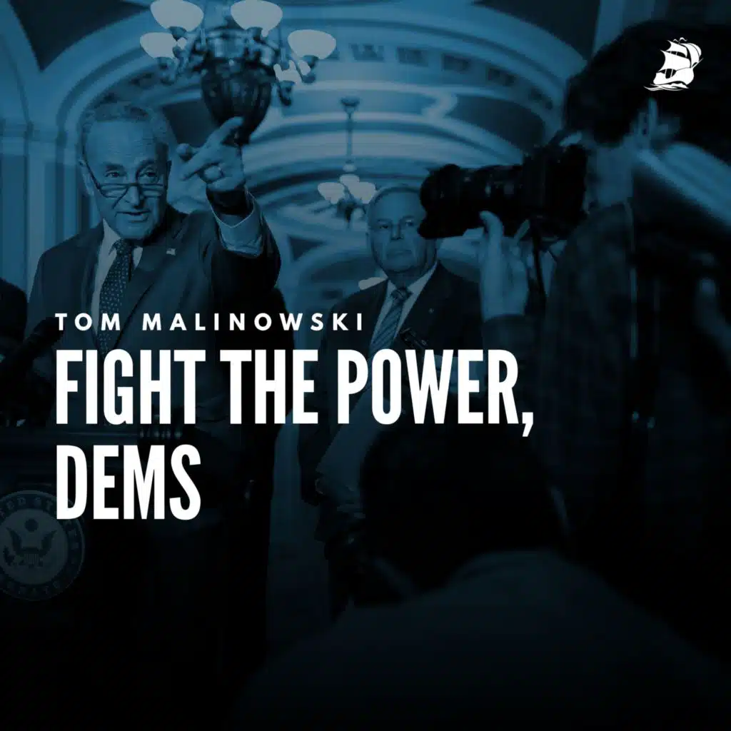 Tom Malinowski: Fight the Power, Dems