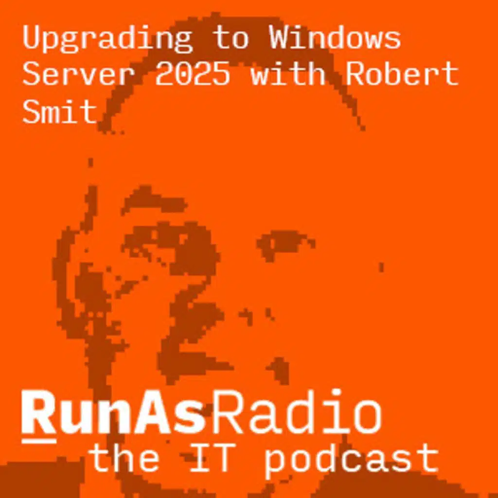 Upgrading to Windows Server 2025 with Robert Smit