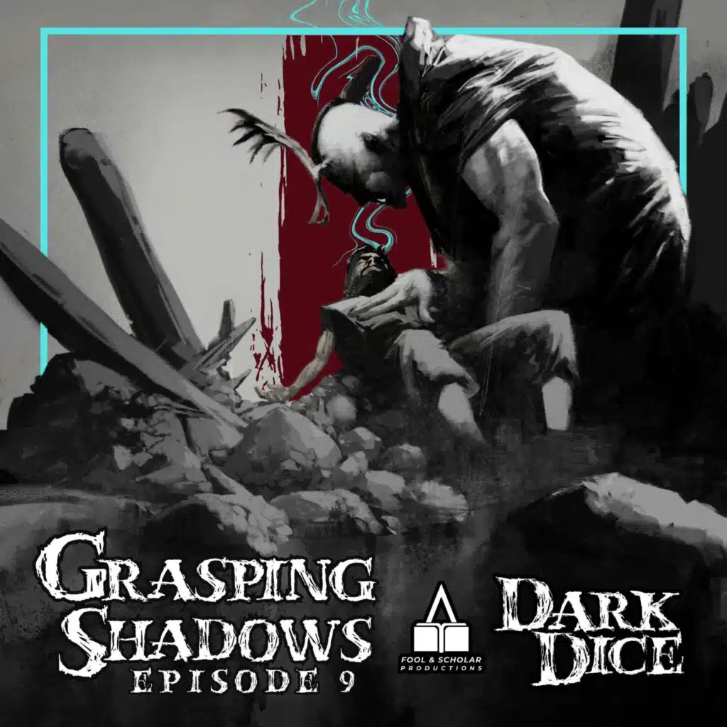 Season 4 | Ep. 9 | Grasping Shadows