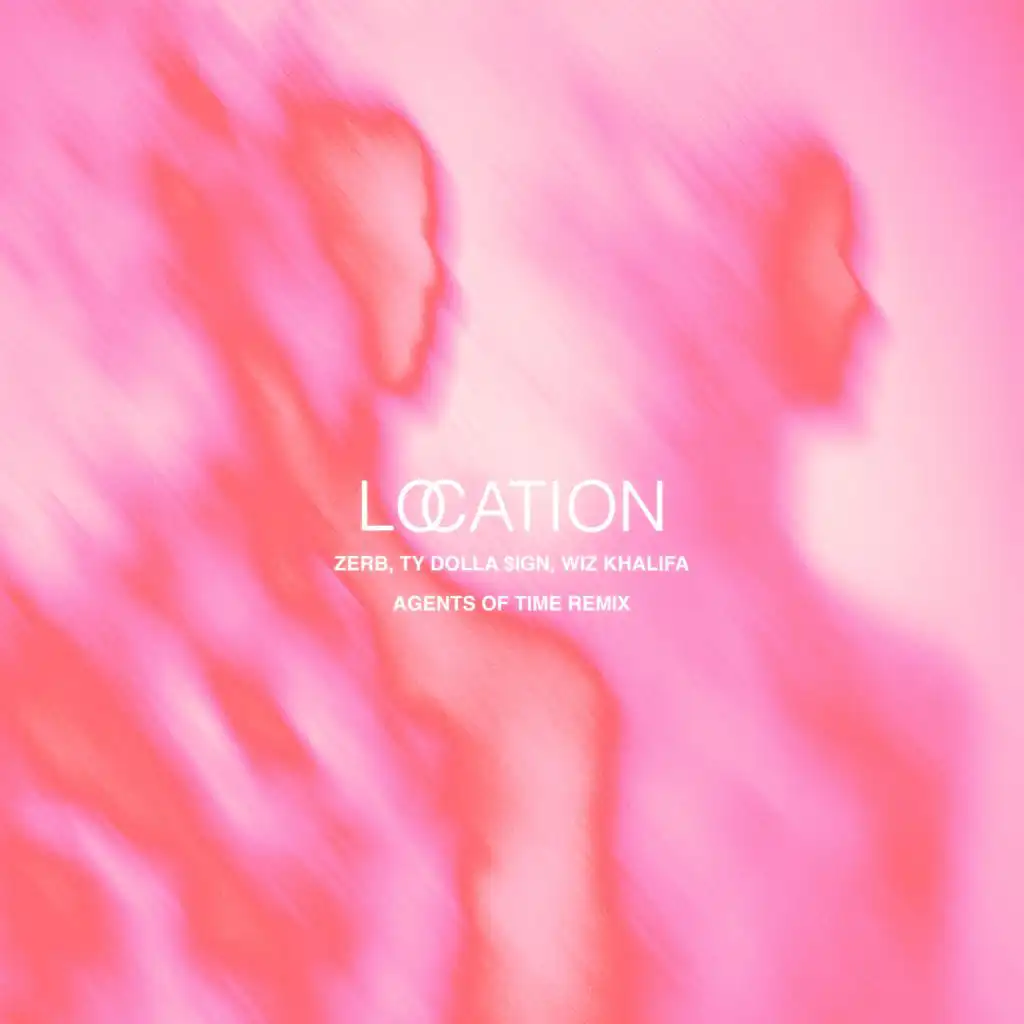 Location (Agents Of Time Remix) [feat. Ty Dolla $ign]