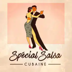 Spécial Salsa Cubaine