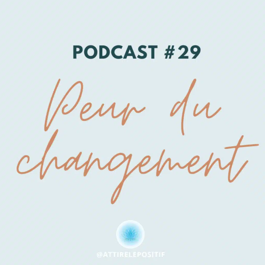 Peur du changement : 6 raisons (magiques) de surmonter sa résistance au changement et changer de vie !