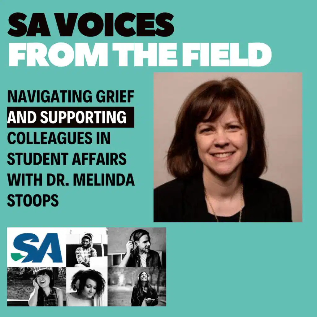 Navigating Grief and Supporting Colleagues in Student Affairs with Dr. Melinda Stoops