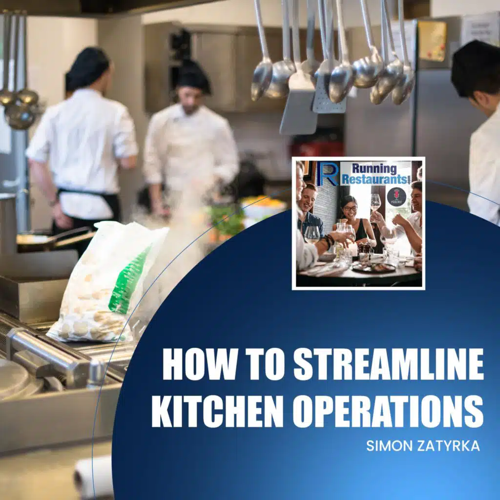 How To Streamline Kitchen Operations With Simon Zatyrka (Ep 237)