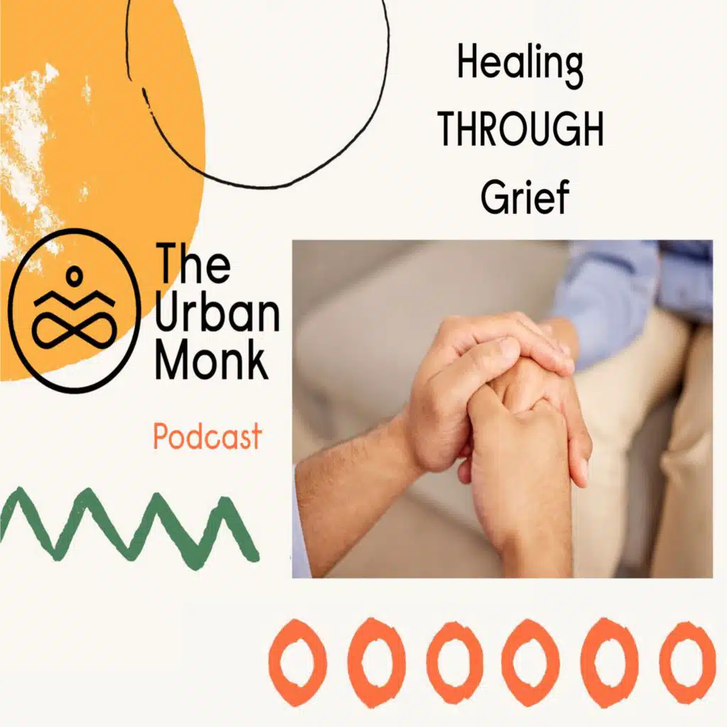 Healing THROUGH Grief