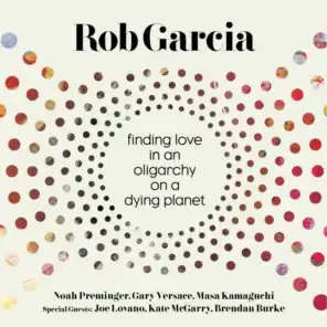 Finding Love in an Oligarchy on a Dying Planet (feat. Noah Preminger, Masa Kamaguchi & Gary Versace)
