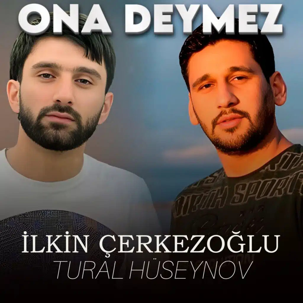 Ona Deymez (feat. Tural Hüseynov)