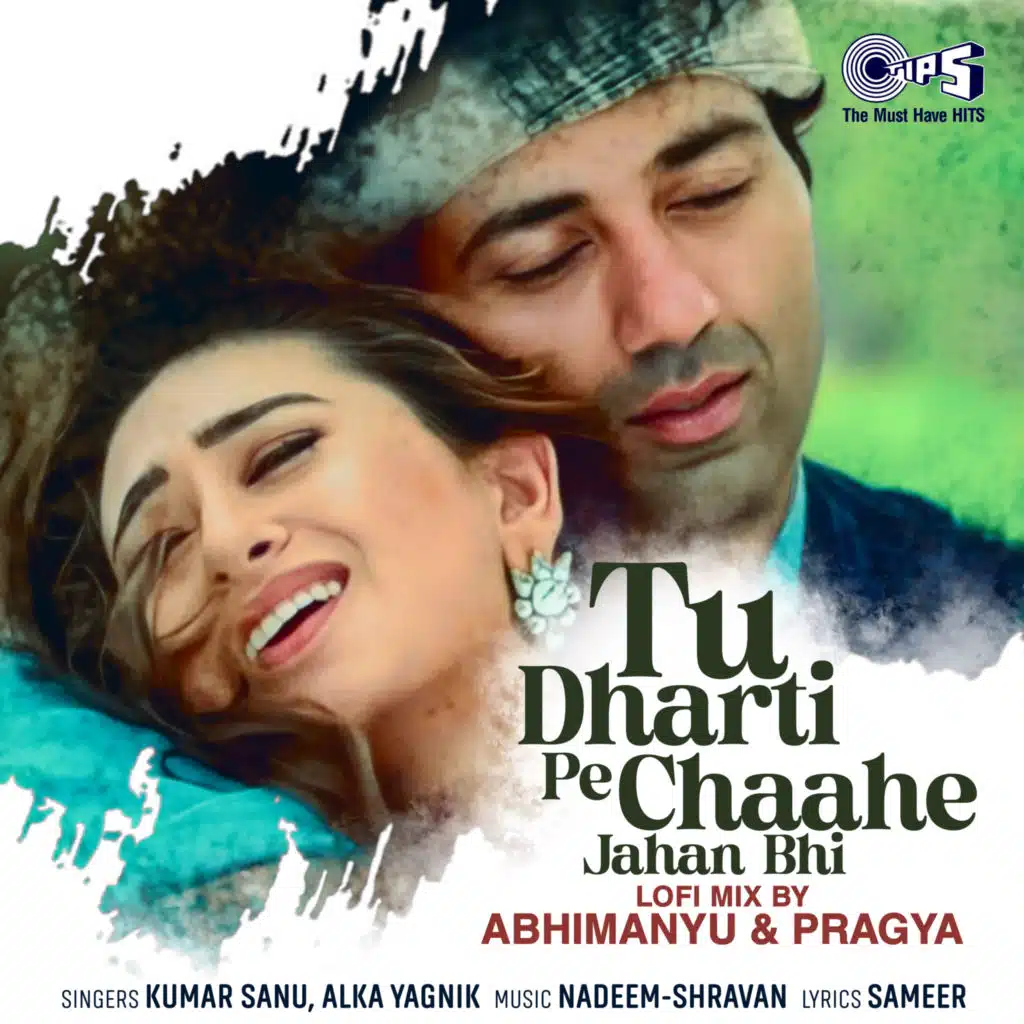 Tu Dharti Pe Chaahe Jahan Bhi (Lofi Mix) [feat. Abhimanyu-Pragya]