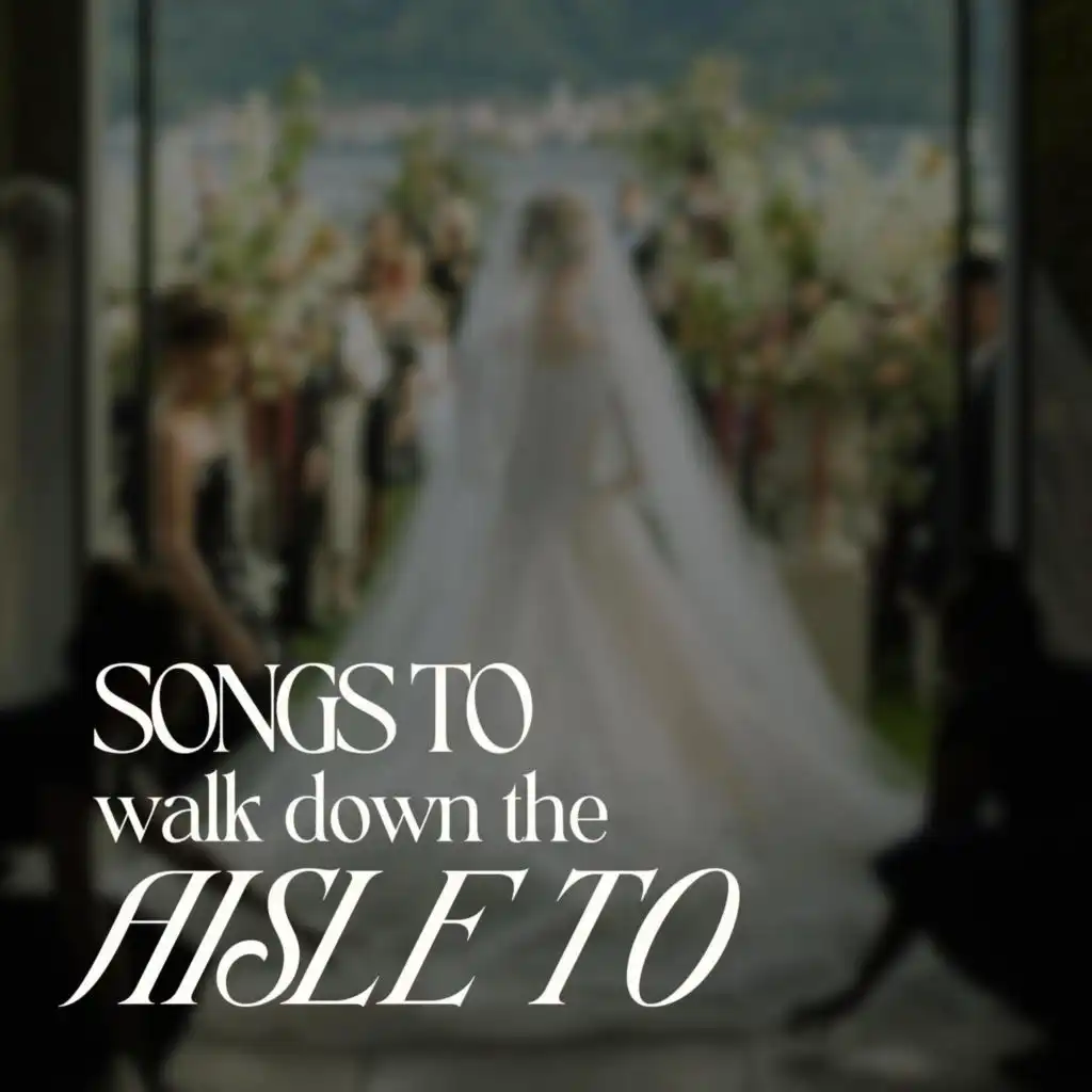 songs to walk down the aisle to