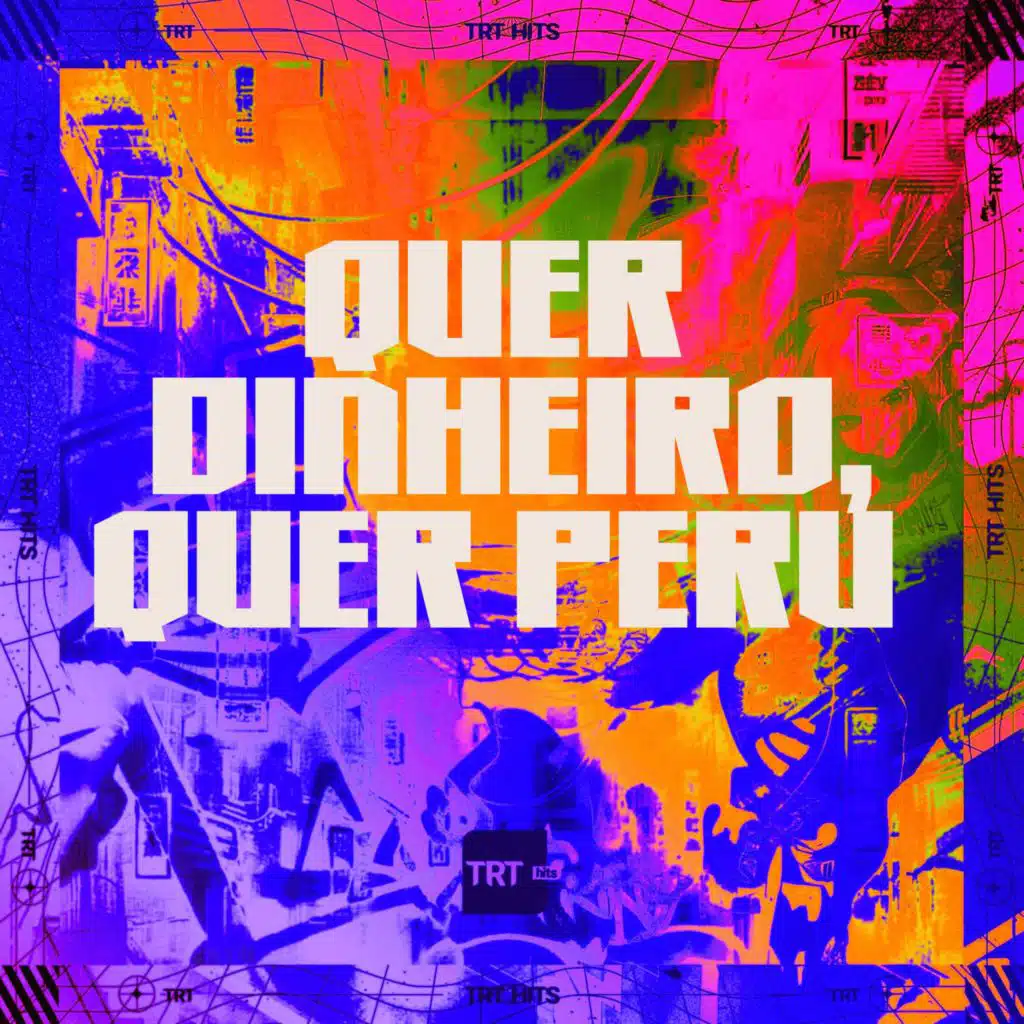 QUER DINHEIRO, QUER PERU