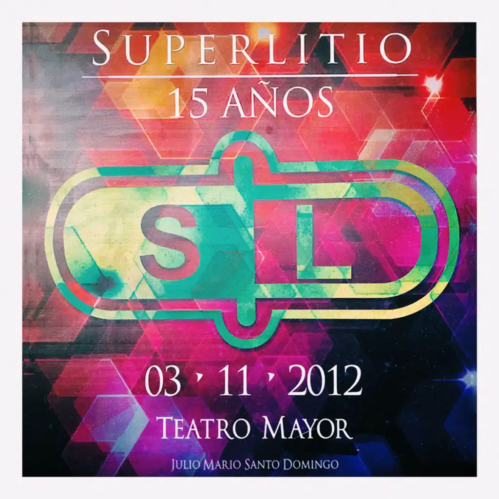 15 Años de SUPERLITIO (En Vivo Teatro Julio Mario Santo Domingo)