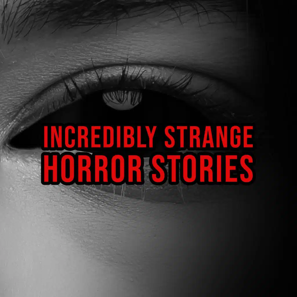 S5 Ep218: Episode 218: Incredibly Strange Horror Stories