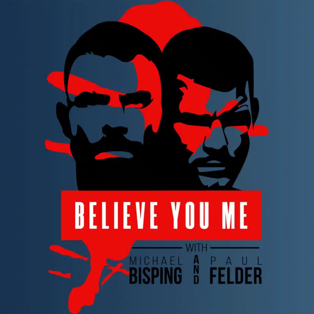 Believe You Me with Michael Bisping