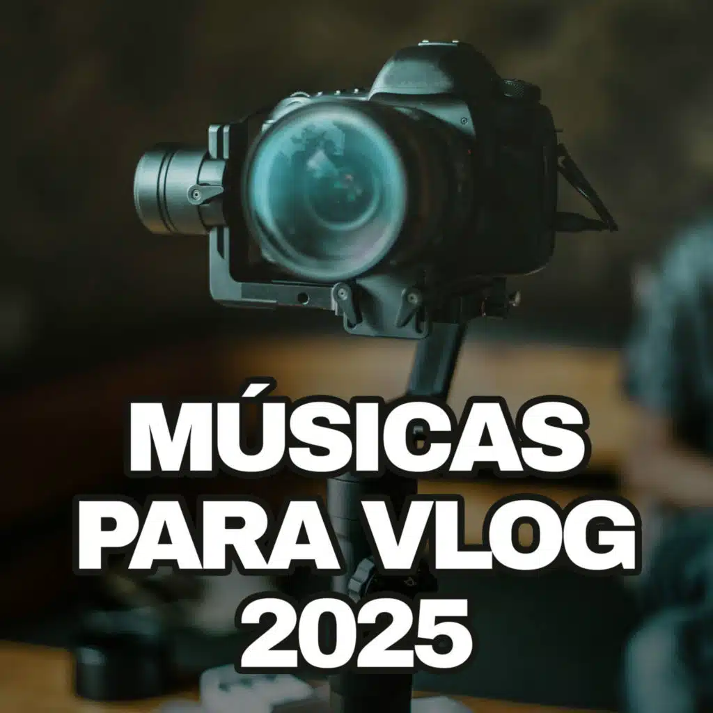 Músicas para Vlog 2025