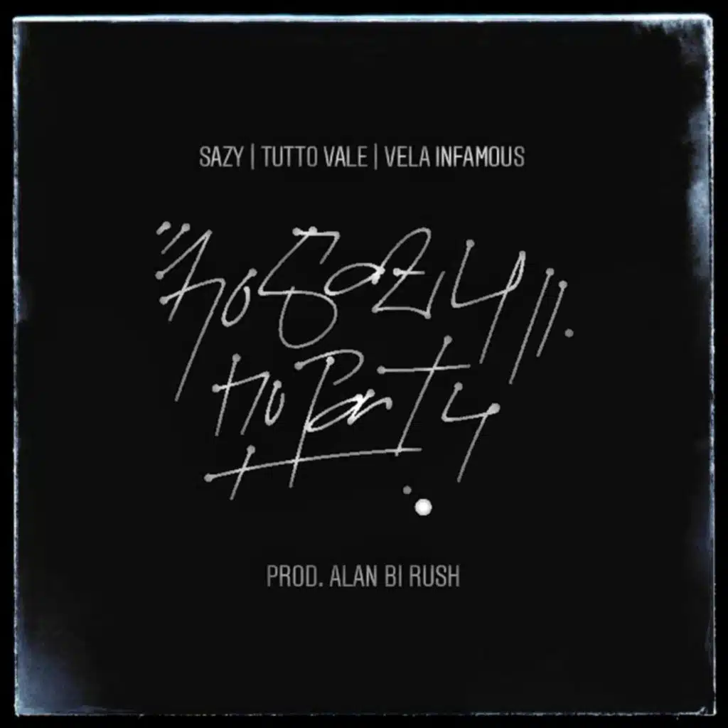 No Sazy No Party (feat. Tutto Vale, Alan Bi Rush & VELA INFAMOUS)
