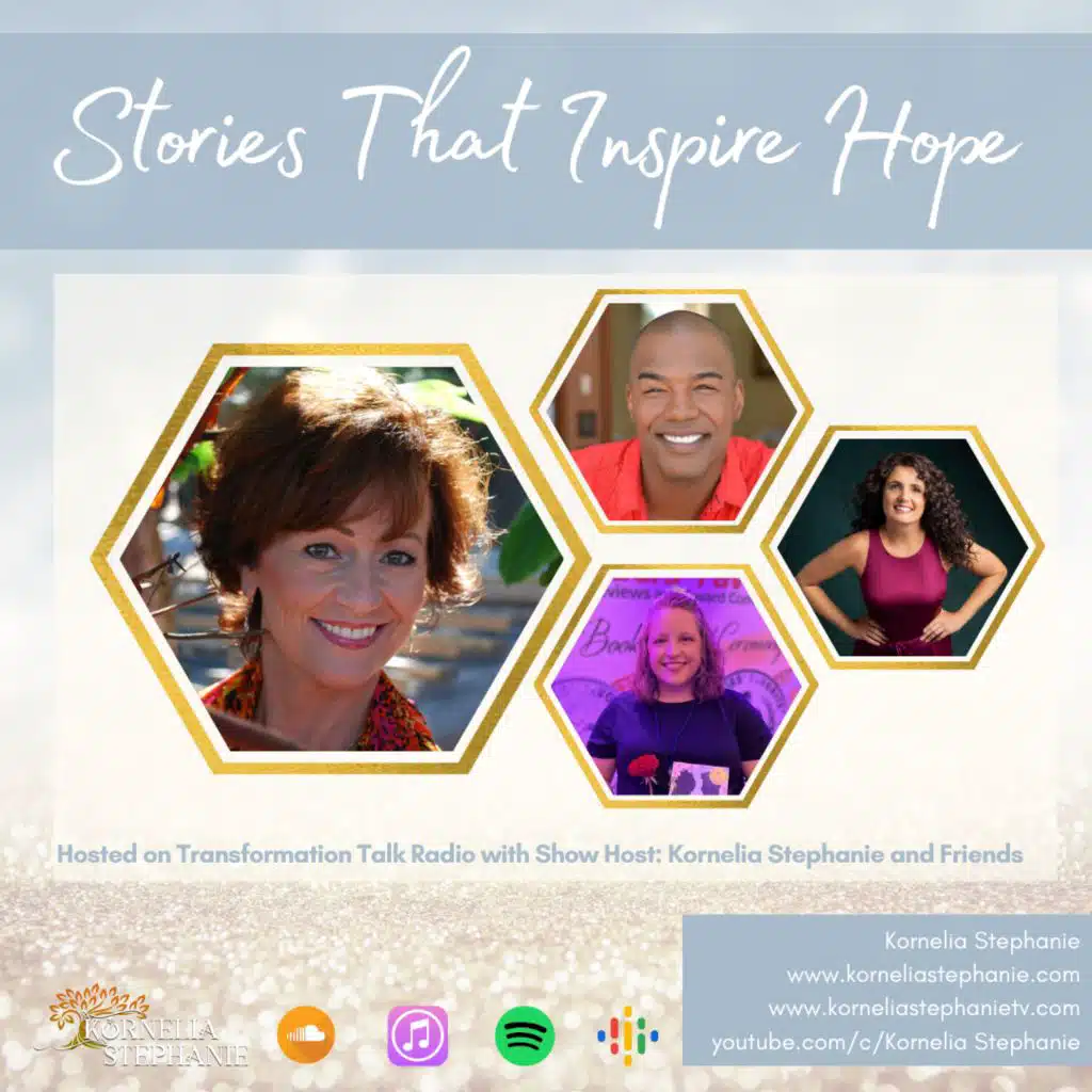 Stories That Inspire Hope with Kornelia Stephanie and Friends