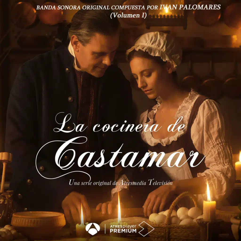 La Cocinera de Castamar (Banda Sonora Original de la Serie, Vol.1)