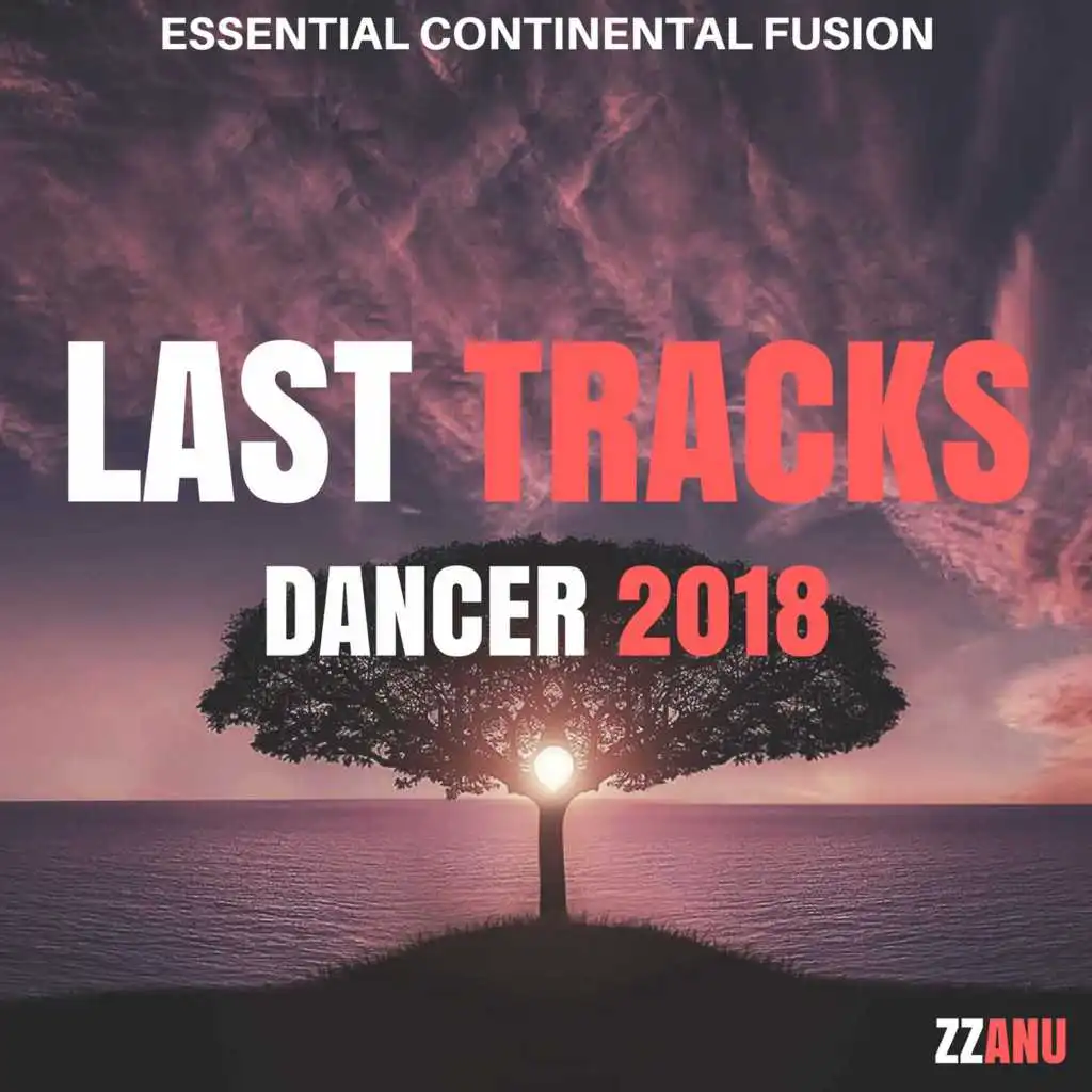 Last Tracks Dancer 2018 (Essential Continental Fusion)