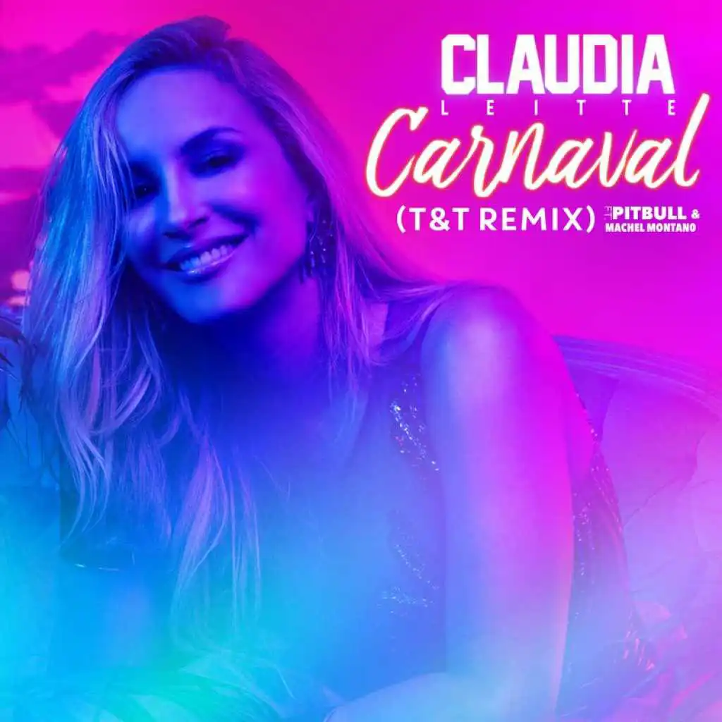 Carnaval (T&T Remix) [feat. Pitbull & Machel Montano]