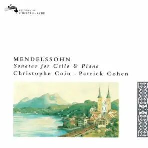 Mendelssohn: Cello Sonatas Nos. 1 & 2; Variations Concertantes; Song without Words