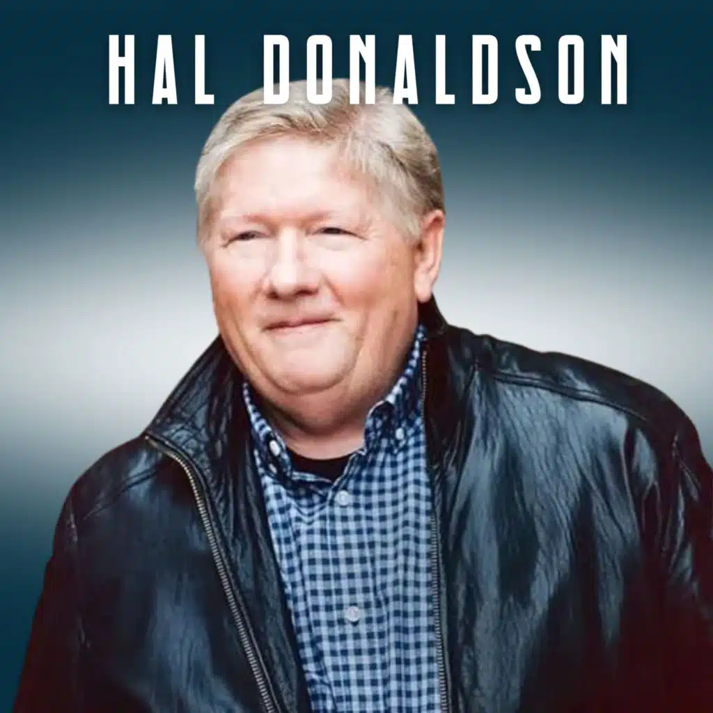 Life-Changing Moments and Leadership Lessons from Hal Donaldson