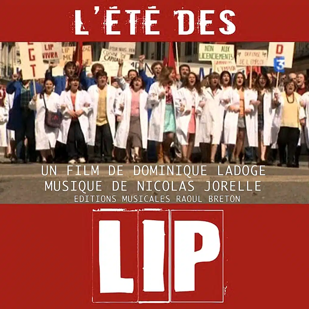 L'été des Lip - Un film de Dominique Ladoge, musique de Nicolas Jorelle