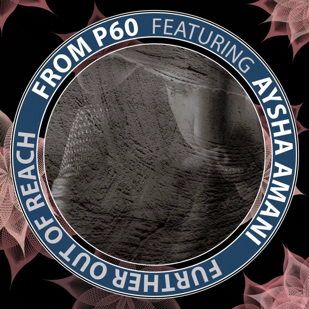 Further Out Of Reach (feat. From P60 & Desmond Craine)