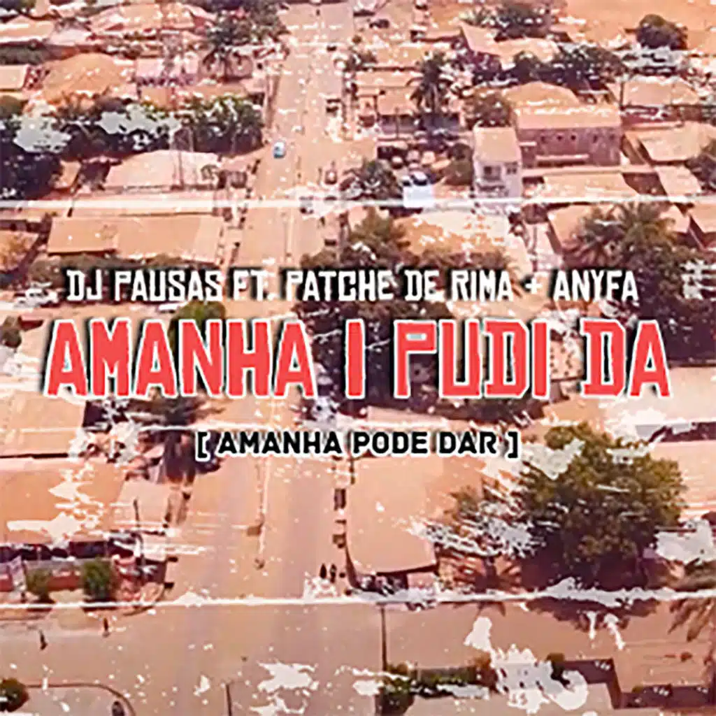 Amanha I Pudi Da (feat. Patche Di Rima & Anyfa)