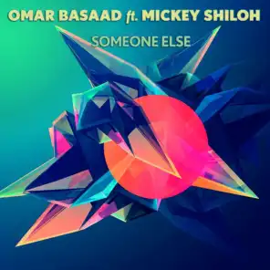 Someone Else (ft Mickey Shiloh)