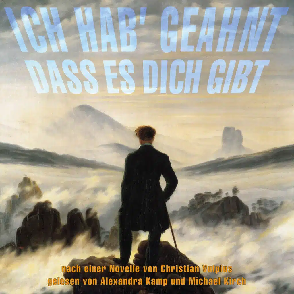Ich hab' geahnt, dass es Dich gibt