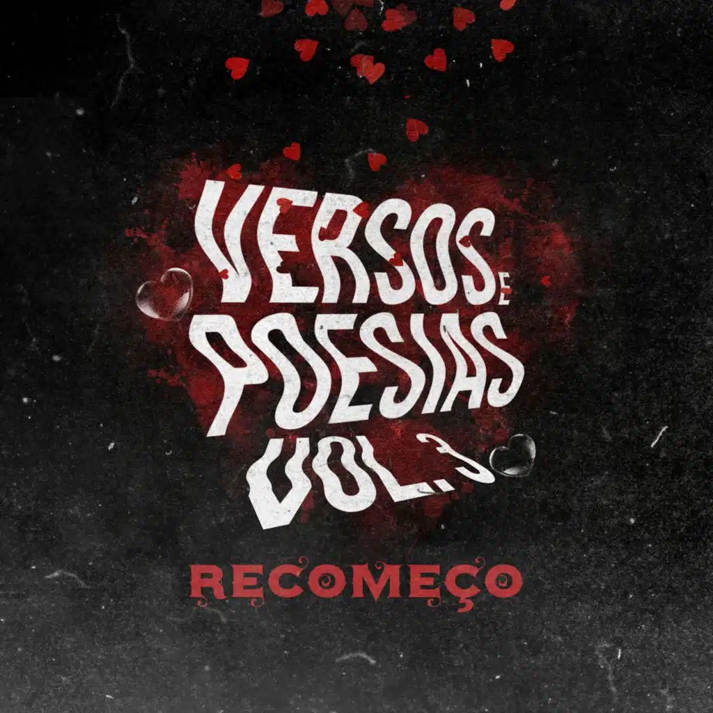 Versos & Poesias (Recomeço) (Vol. 3) [feat. Fábio Dark, Annas Fitas, Bitty, Juelson Marcos, Elisa Cleisla, Double B, Patricia Otchaly & Kilory o Tenente]
