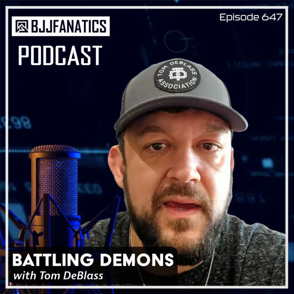 BJJ Fanatics 647: Tom DeBlass