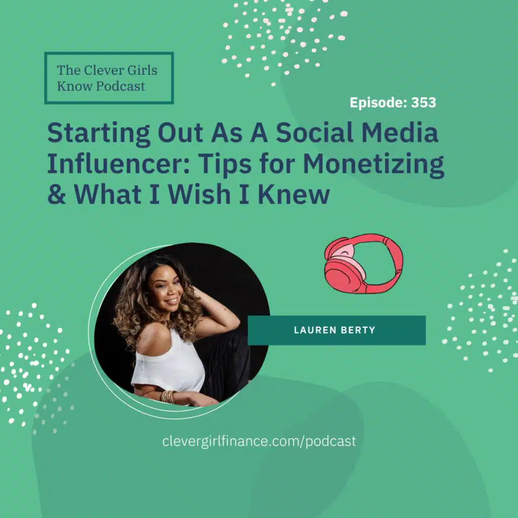 353: Starting Out As A Social Media Influencer: Tips For Monetizing And What Lauren Wishes She Knew