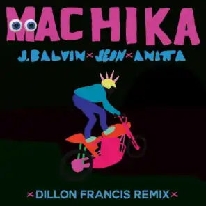 Machika (Dillon Francis Remix)