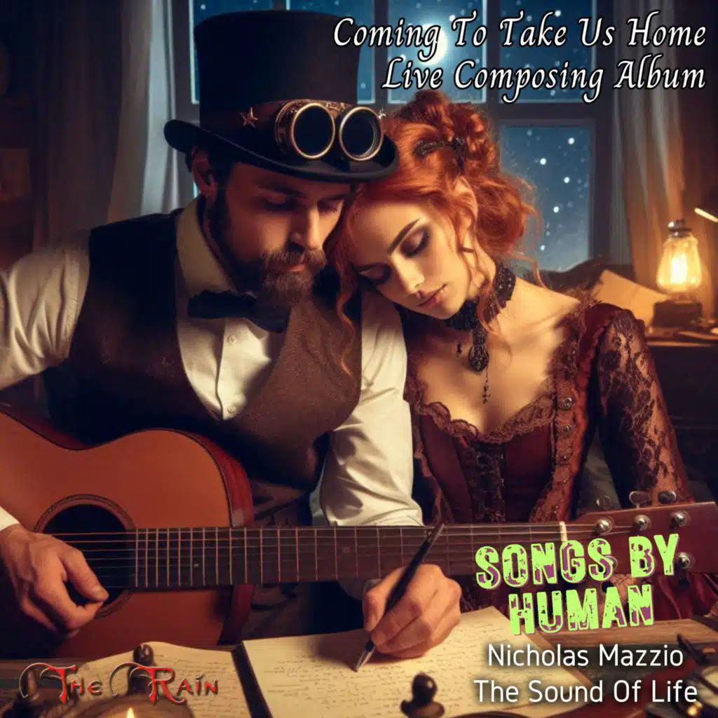 Coming To Take Us Home Album (Live Composing Songs By Human The Sound Of Life Written and Performed By Nicholas Mazzio)