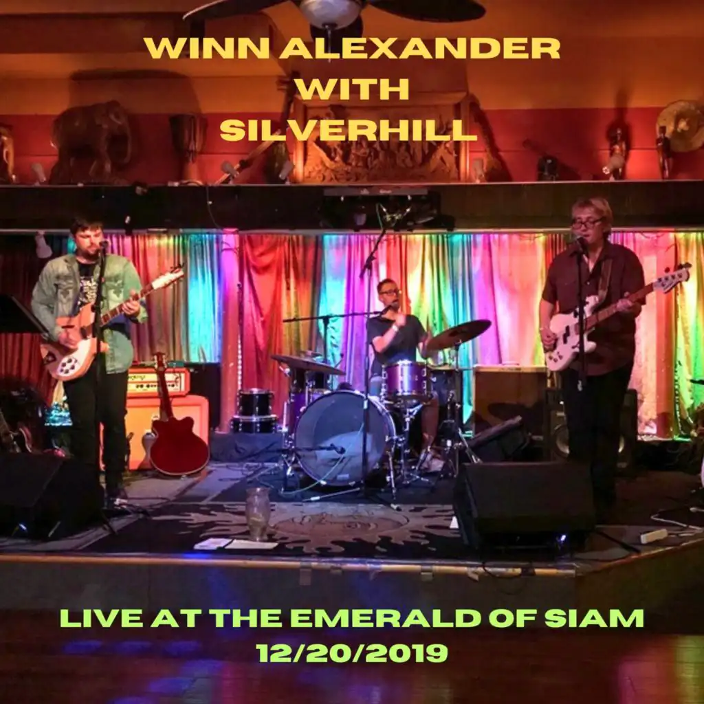 Winn Alexander & Silverhill Live At The Emerald Of Siam 12/20/2019