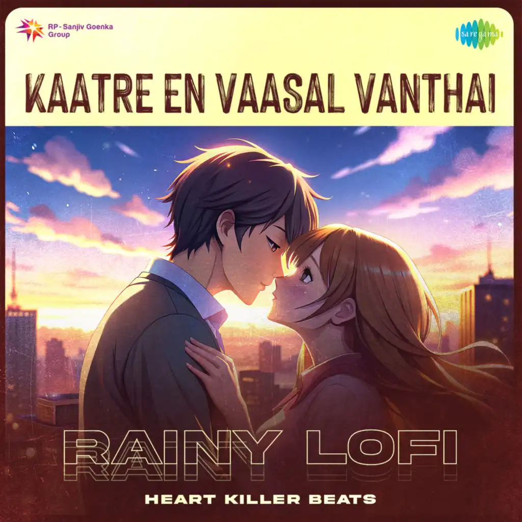 Kaatre En Vaasal Vanthai (Rainy Lofi)