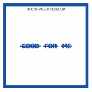 Good for Me (feat. Predz Uk)