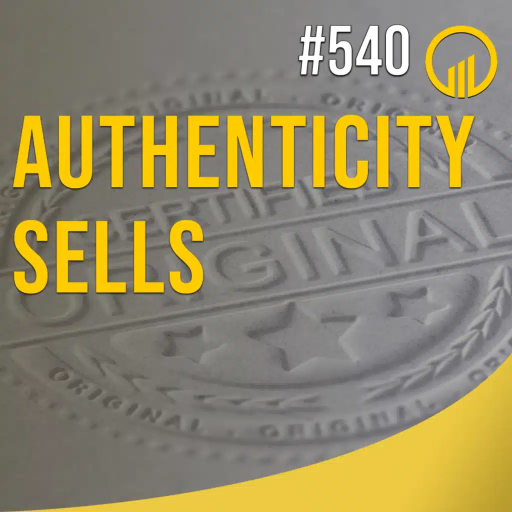 Authenticity Sells - Sales Influence Podcast - SIP 540