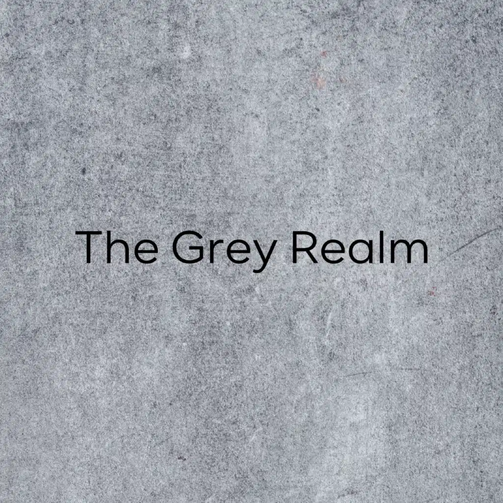 The Grey Realm