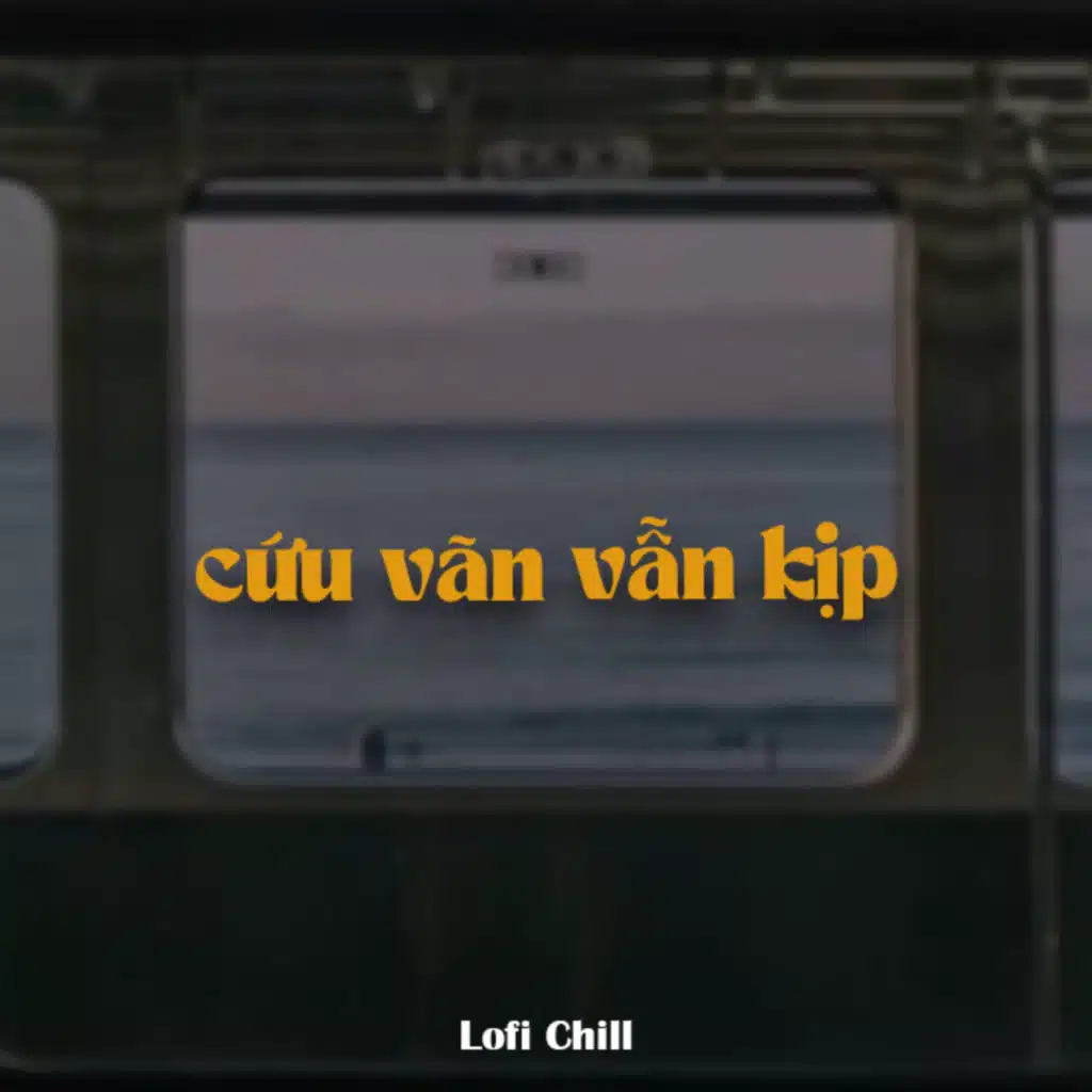 Cứu Vãn Vẫn Kịp (Lofi) [feat. Quanvrox]